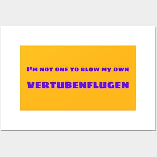 I'm Not One To Blow My Own Vertubenflugen Posters and Art